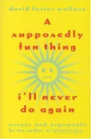 Cover of A Supposedly Fun Thing I'll Never Do Again by David Foster Wallace