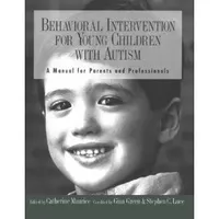 Cover of Behavioral Intervention for Young Children with Autism: A Manual for Parents and Professionals by Catherine Maurice