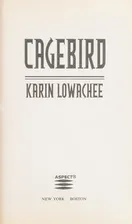 Cover of Cagebird by Karin Lowachee