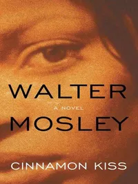 Cover of Cinnamon Kiss by Walter Mosley