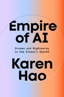 Cover of Empire of AI: Dreams and Nightmares in Sam Altman's OpenAI by Karen Hao