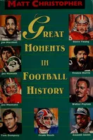 Cover of Great Moments in Football History by Matt Christopher