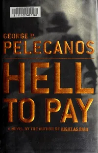 Cover of Hell to Pay by George Pelecanos