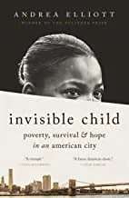 Cover of Invisible Child: Poverty, Survival & Hope in an American City by Andrea Elliott