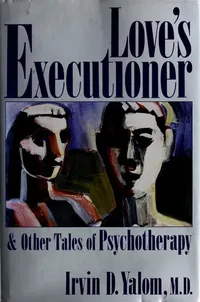 Cover of Love's Executioner and Other Tales of Psychotherapy by Irvin D. Yalom