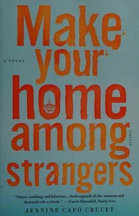 Cover of Make Your Home Among Strangers by Jennine Capó Crucet