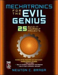 Cover of Mechatronics for the Evil Genius by Newton C. Braga
