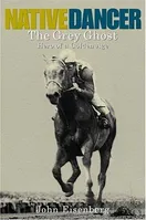 Cover of Native Dancer: The Grey Ghost by John Eisenberg