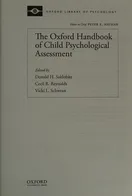 Cover of Oxford Handbook of Child Psychological Assessment by Donald H. Saklofske, Cecil R. Reynolds, Vicki L. Schwean