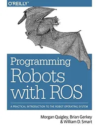 Cover of Programming Robots with ROS by Morgan Quigley