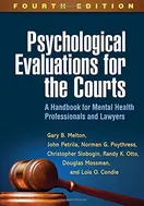 Cover of Psychological Evaluations for the Courts, Fourth Edition by Gary B. Melton, John Petrila, Norman G. Poythress, Christopher Slobogin, Randy K. Otto, Douglas Mossman, Lois O. Condie