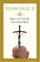 Cover of Rise, Let Us Be on Our Way by Pope John Paul II