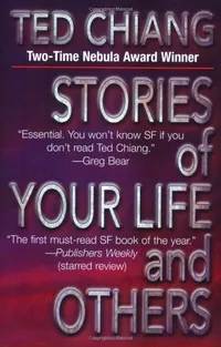 Cover of Stories of Your Life and Others by Ted Chiang