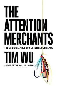 Cover of The Attention Merchants by Tim Wu