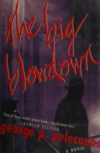 Cover of The Big Blowdown by George Pelecanos