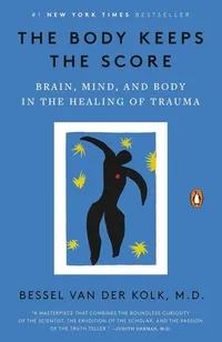 Cover of The Body Keeps the Score: Brain, Mind, and Body in the Healing of Trauma by Bessel van der Kolk