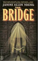 Cover of The bridge by Janine Ellen Young