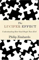 Cover of The Lucifer Effect: Understanding How Good People Turn Evil by Philip G. Zimbardo