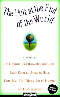 Cover of The Putt at the End of the World by Lee K. Abbott