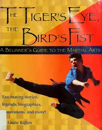 Cover of The tiger's eye, the bird's fist by Louise Rafkin
