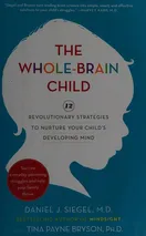 Cover of The Whole-Brain Child by Daniel J. Siegel and Tina Payne Bryson