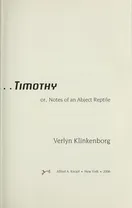 Cover of Timothy; or, Notes of an Abject Reptile by Verlyn Klinkenborg