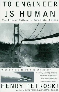 Cover of To Engineer Is Human by Henry Petroski
