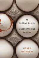 Cover of To Forgive Design by Henry Petroski