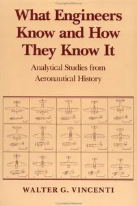 Cover of What Engineers Know and How They Know It by Walter G. Vincenti