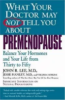 Cover of What your doctor may not tell you about premenopause by Lee, John R. M.D.