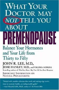 Cover of What your doctor may not tell you about premenopause by Lee, John R. M.D.