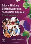 Cover of Critical Thinking, Clinical Reasoning, and Clinical Judgment by Rosalinda Alfaro-LeFevre