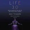 Cover of Life 3.0: Being Human in the Age of Artificial Intelligence by Max Tegmark