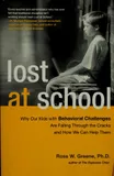 Cover of Lost at School: Why Our Kids with Behavioral Challenges are Falling Through the Cracks and How We Can Help Them by Ross W. Greene