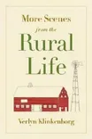 Cover of More Scenes from the Rural Life by Verlyn Klinkenborg