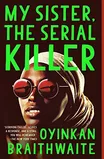 Cover of My Sister, the Serial Killer by Oyinkan Braithwaite