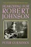 Cover of Searching for Robert Johnson by Peter Guralnick