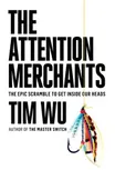 Cover of The Attention Merchants by Tim Wu