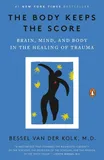 Cover of The Body Keeps the Score: Brain, Mind, and Body in the Healing of Trauma by Bessel van der Kolk