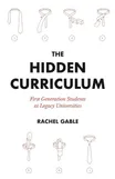Cover of The Hidden Curriculum by Rachel Gable