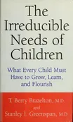 Cover of The Irreducible Needs of Children by T. Berry Brazelton and Stanley I. Greenspan