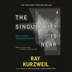 Cover of The Singularity Is Near: When Humans Transcend Biology by Ray Kurzweil