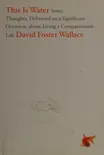 Cover of This Is Water by David Foster Wallace